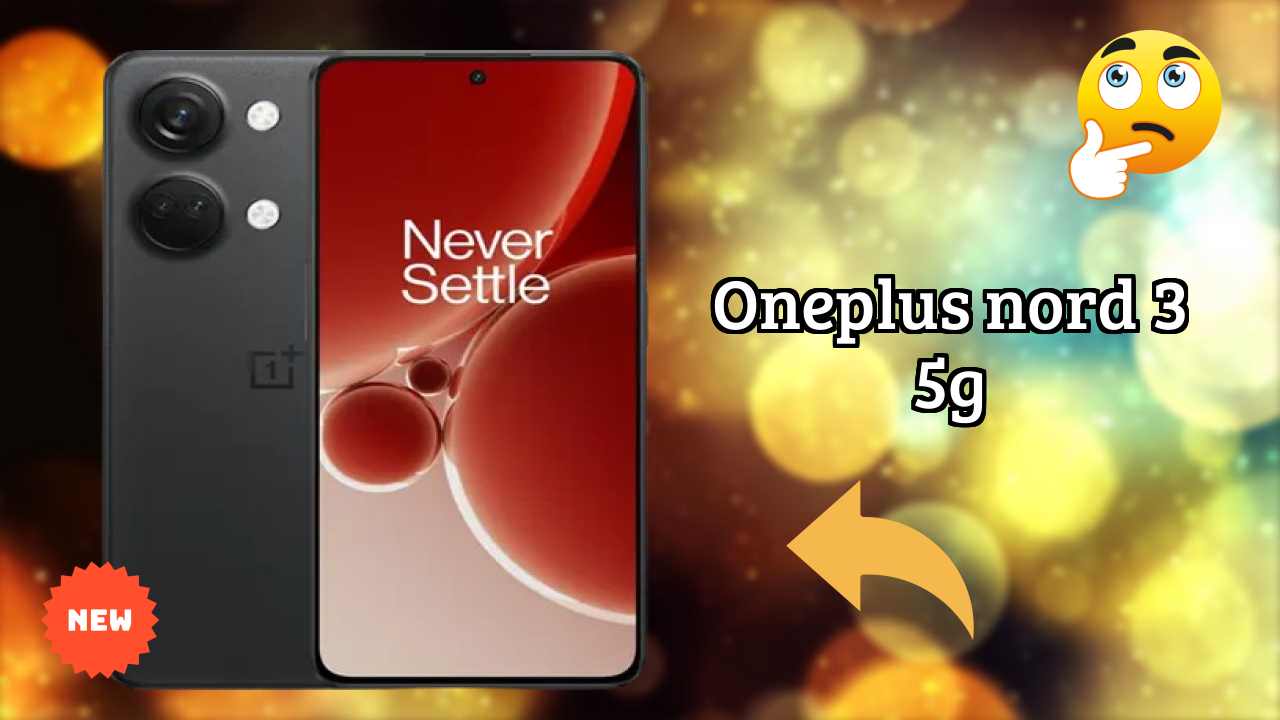 OnePlus Nord 3 5G Battery Life: 5000 MAh Endurance Test