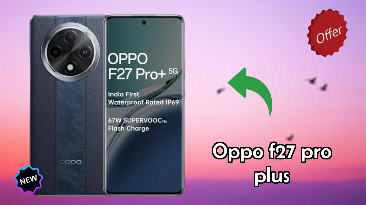 OPPO F27 Pro Plus Performance Test: MediaTek Dimensity 7050 All Apps