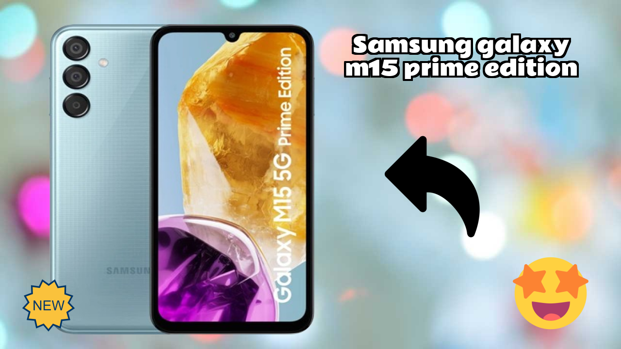 Samsung Galaxy M15 Prime Edition at ₹13,999 - Complete Specifications