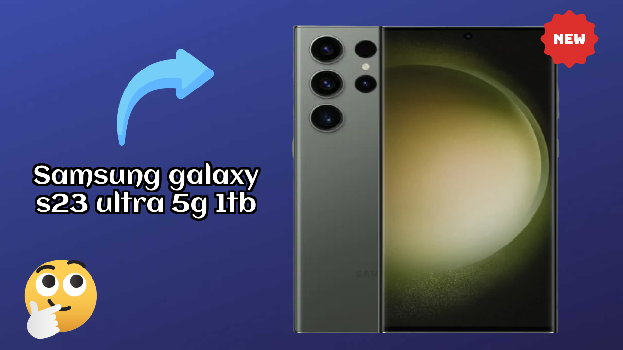 Samsung Galaxy S23 Ultra 5G 1TB Price Drop: Available at Just ₹154,999