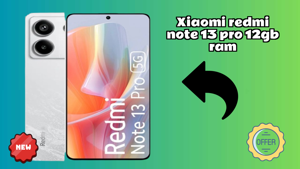 Xiaomi Redmi Note 13 Pro 12GB RAM at ₹22,499 - Complete Specifications List